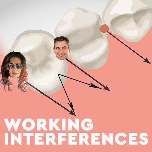Working Interferences Dental Podcast
