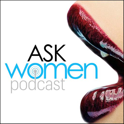 Ask Women Podcast: What Women Want