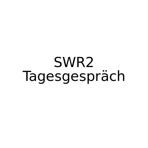 SWR2 Tagesgespräch