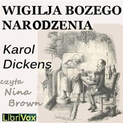 Wigilja Bożego Narodzenia by Charles Dickens (1812 - 1870)