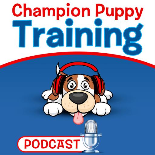Champion Puppy Training Podcast