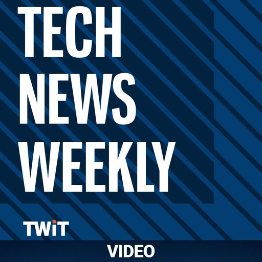 Tech News Weekly (Video)