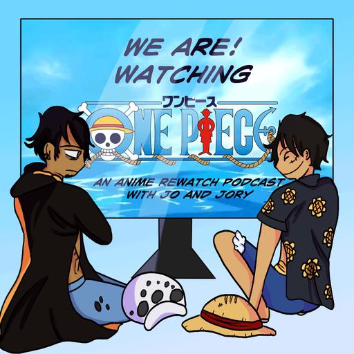 Listen We Are Watching One Piece Podcast On Podcastly Website