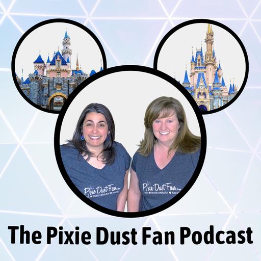 The Pixie Dust Fan Podcast - A Disney Parks Podcast