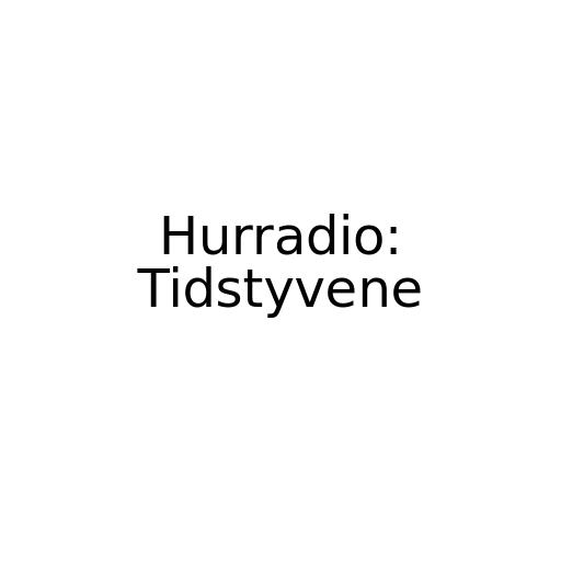 Hurradio: Tidstyvene