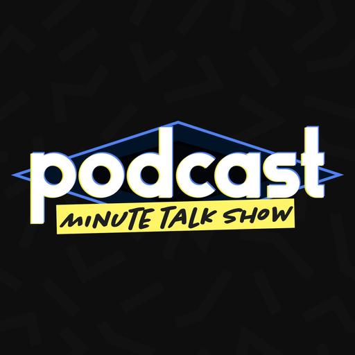 Podcast Minute Talk Show