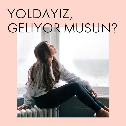 Yoldayız Geliyor Musun?