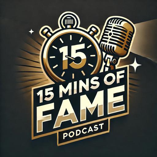 15 MINS OF FAME