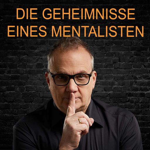 Die Geheimnisse eines Mentalisten - Kommunikation, NLP, Hypnose, Coaching und Psychologie