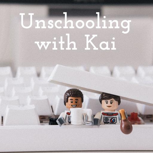 Unschooling with Kai